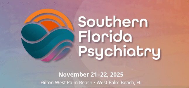 Southern Florida Psychiatry Event - Nov 21 - 22, 2025